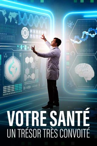 Votre santé, un trésor très convoité poster