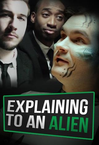 Explaining to an Alien poster