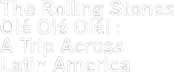 The Rolling Stones: Olé Olé Olé! – A Trip Across Latin America logo