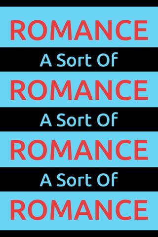 A Sort Of Romance poster