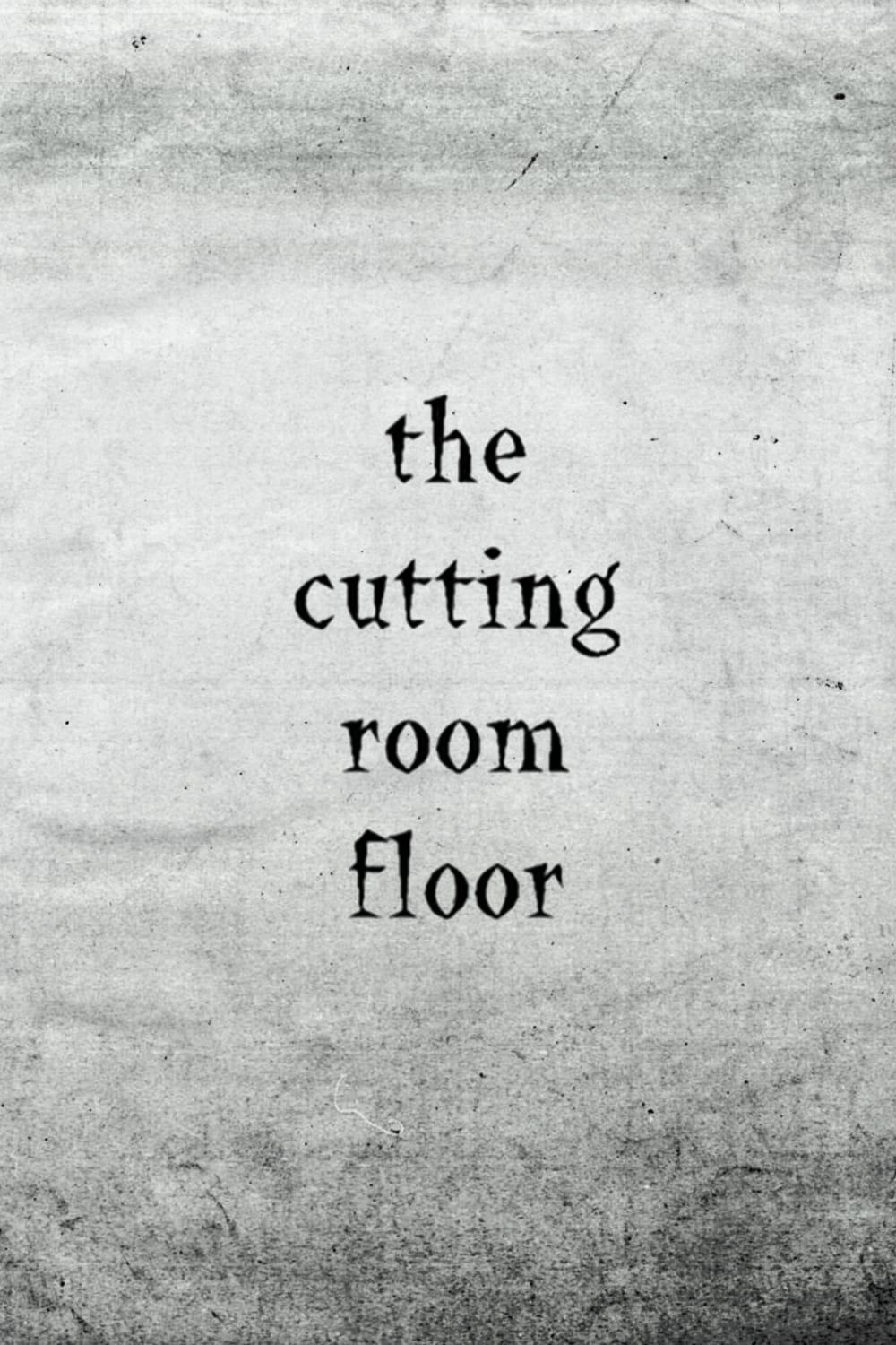 The Cutting Room Floor poster
