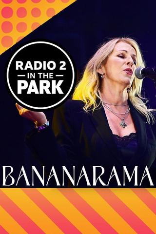 Bananarama: Radio 2 in the Park poster