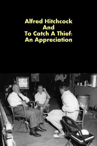 Alfred Hitchcock And To Catch A Thief:  An Appreciation poster