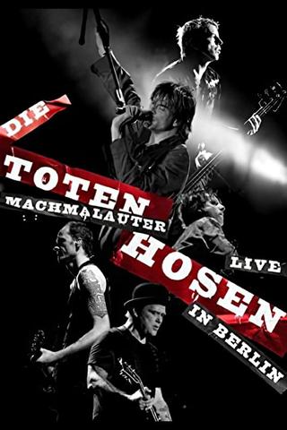 Die Toten Hosen: Machmalauter - Live in Berlin poster