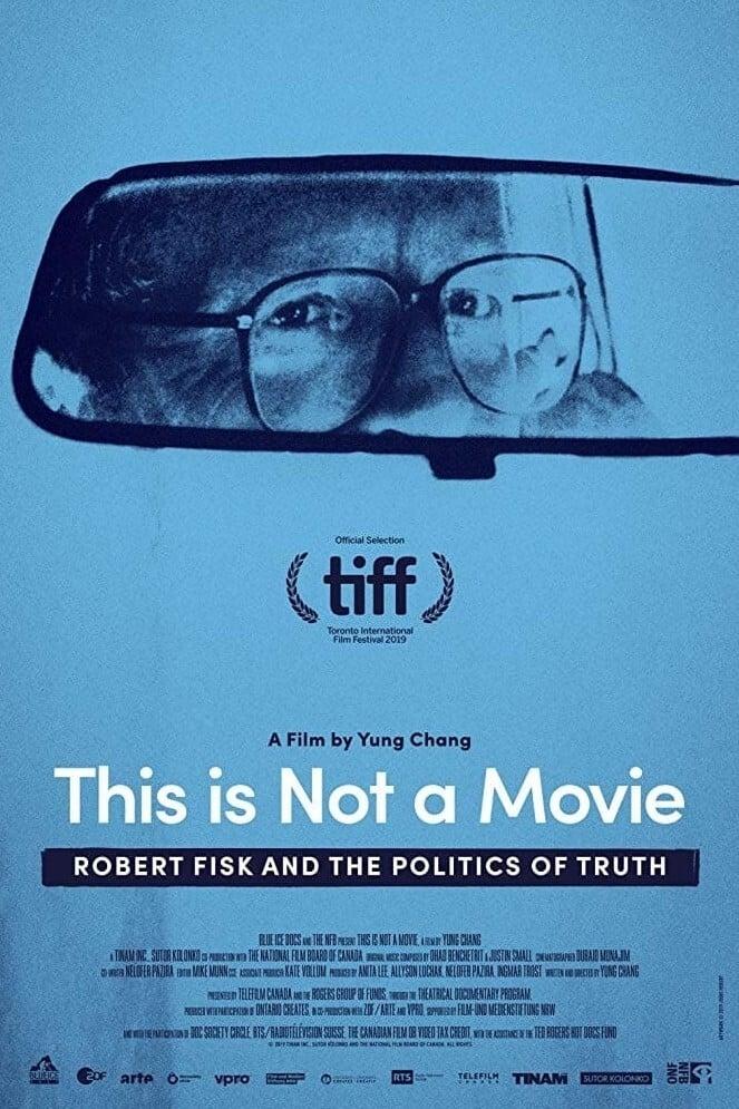 This Is Not a Movie: Robert Fisk and the Politics of Truth poster