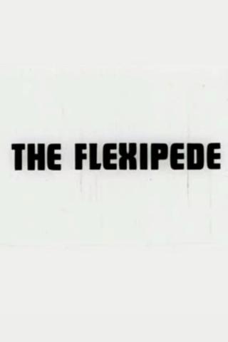 The Flexipede poster