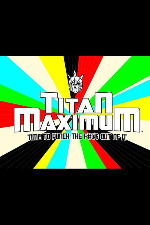 Titan Maximum poster