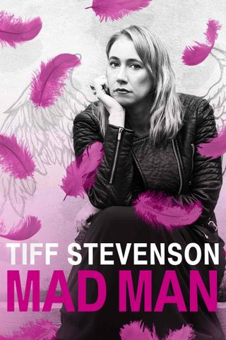 Tiff Stevenson: Mad Man poster