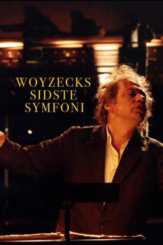 Woyzeck's Last Symphony poster