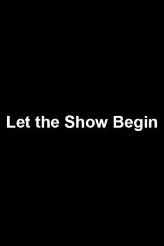 Let the Show Begin poster