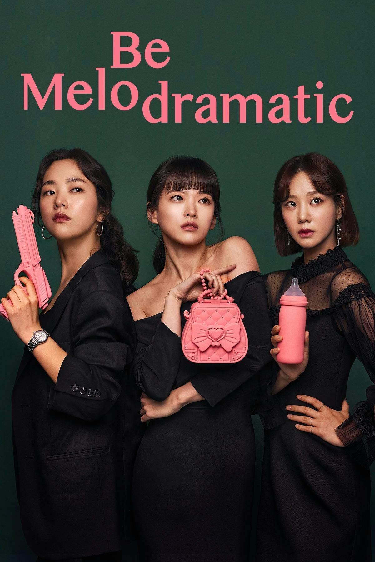 Be Melodramatic poster