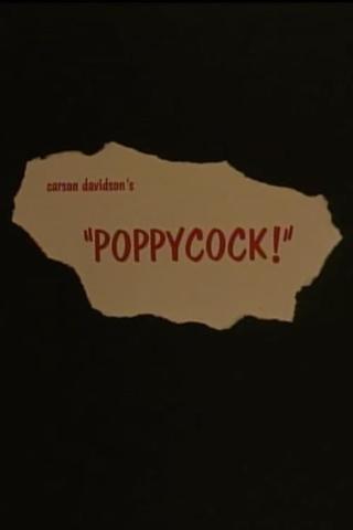 Poppycock! poster