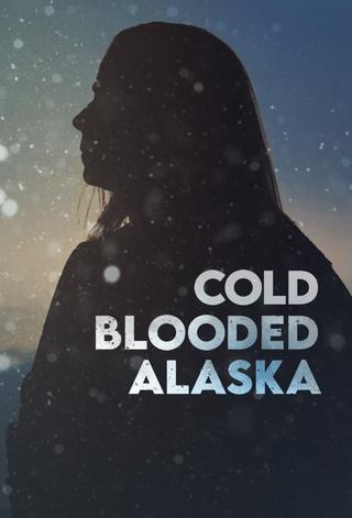 Cold Blooded Alaska poster