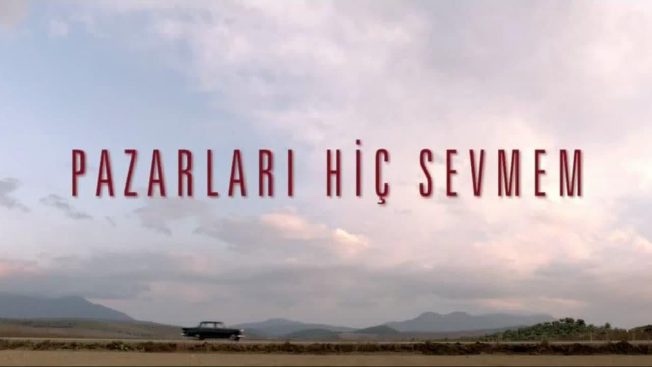 Pazarları Hiç Sevmem backdrop