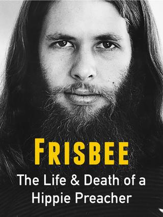 Frisbee: The Life and Death of a Hippie Preacher poster