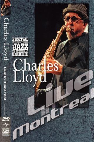 Charles Lloyd - Live in Montreal 2001 poster