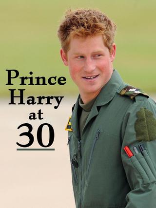 Prince Harry at 30 poster