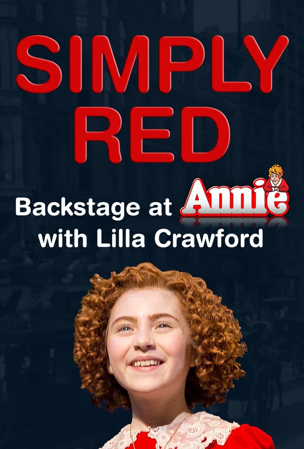 Simply Red: Backstage at 'Annie' with Lilla Crawford poster