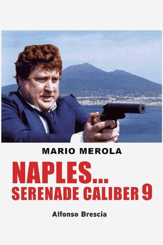 Naples... Serenade Caliber 9 poster