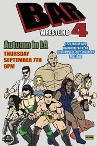 Bar Wrestling 4: Autumn In LA poster