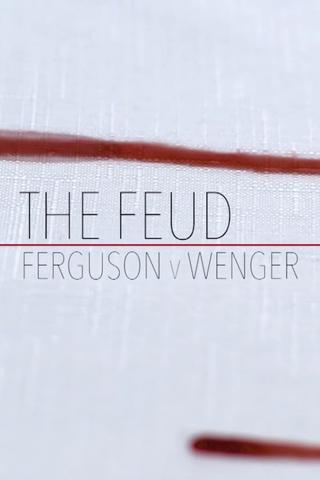Fergie Vs Wenger: The Feud poster