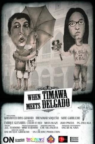 When Timawa Meets Delgado poster