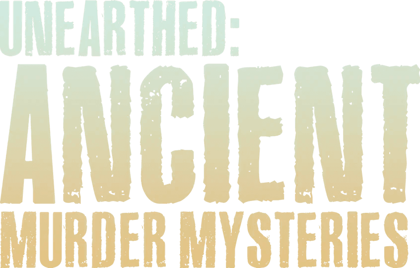 Unearthed: Ancient Murder Mysteries logo