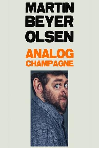 Martin Beyer-Olsen: Analog Champagne poster