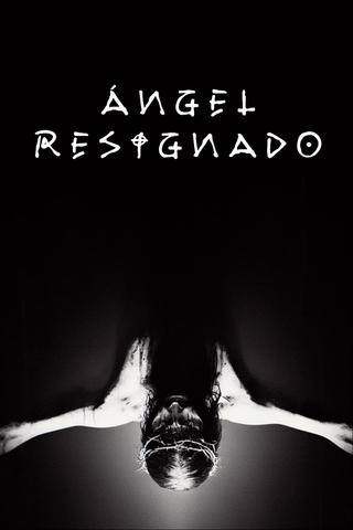 Ángel Resignado poster