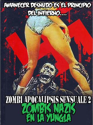 Zombi Apocalipsis Sensuale 2: Zombis Nazis en la Yungla poster