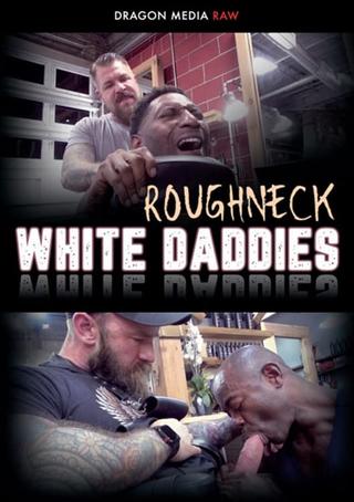 Roughneck White Daddies poster