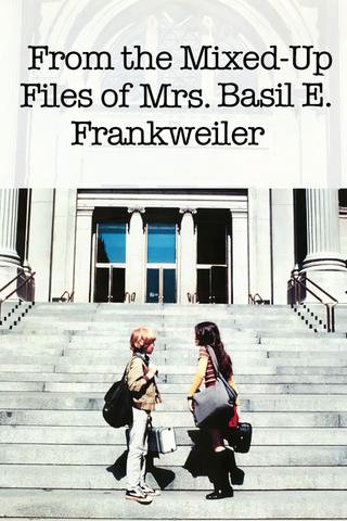 From the Mixed-Up Files of Mrs. Basil E. Frankweiler poster