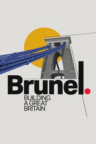 Brunel: Building a Great Britain poster