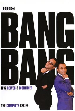 Bang, Bang, It's Reeves and Mortimer poster