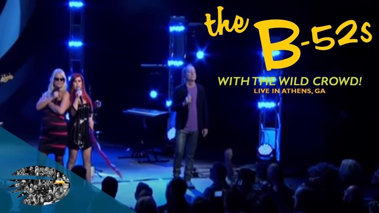 The B-52s with the Wild Crowd! - Live in Athens, GA backdrop