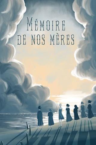 Mémoire de nos Mères poster