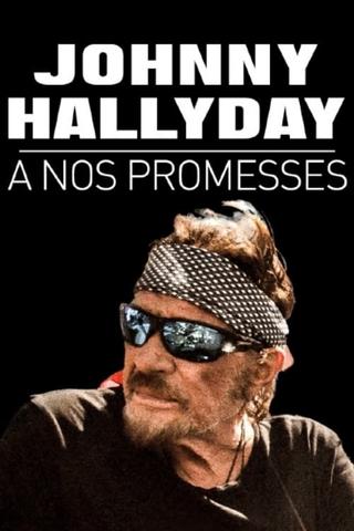 Johnny Hallyday, à nos promesses poster