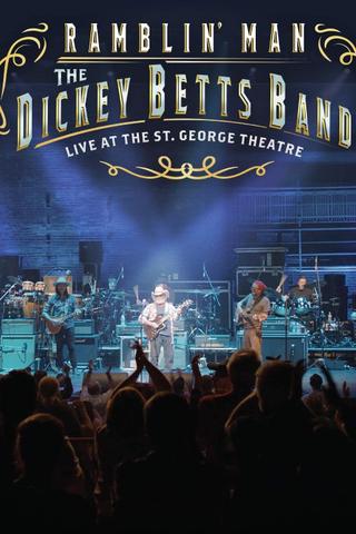 The Dickey Betts Band: Ramblin' Live at the St. George Theater poster