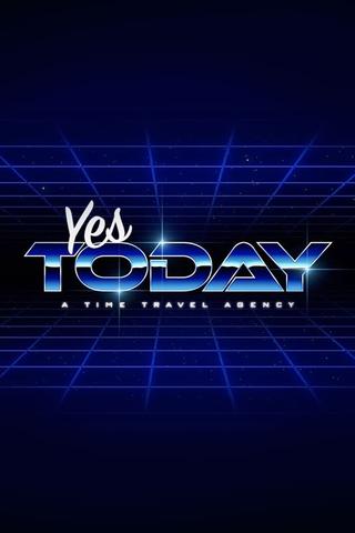 Yes, today! poster