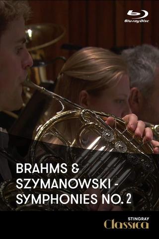Johannes Brahms - Karol Szymanowski - Symphonies No2 (London Symphony Orchestra) poster
