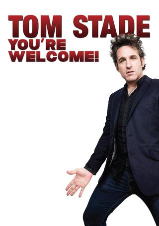 Tom Stade: You're Welcome poster