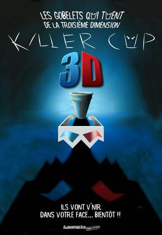 Killer Cup 3d: Les Gobelets qui TUENT de la Troisième Dimension poster