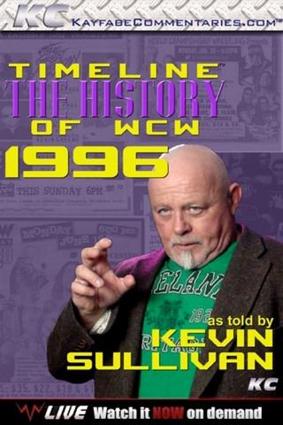 Timeline: The History of WCW – 1996 – As told By Kevin Sullivan poster