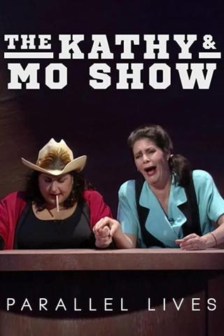The Kathy & Mo Show: Parallel Lives poster