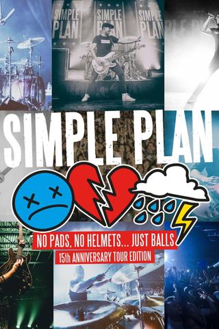 Simple Plan: No Pads, No Helmets... Just Balls 15th Anniversary Tour! poster