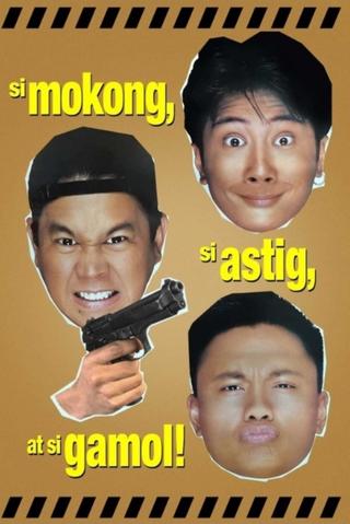 Si Mokong, si Astig, at si Gamol poster