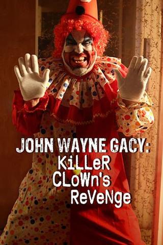 John Wayne Gacy: Killer Clown's Revenge poster