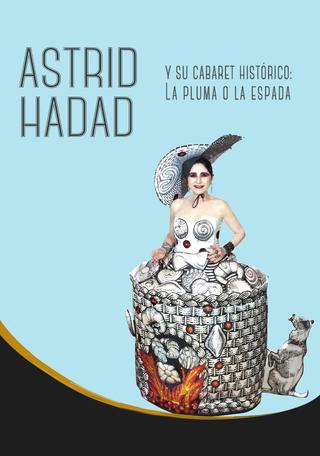 Astrid Hadad Y Su Cabaret Histórico: La Pluma O La Espada poster