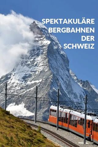 Spektakuläre Bergbahnen der Schweiz poster