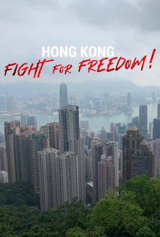 Hong Kong: Fight For Freedom! poster